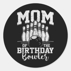 Mum Of The Birthday Bowler Bowling Party Classic Round Sticker