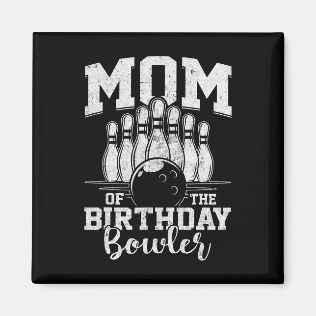 Mum Of The Birthday Bowler Bowling Party  Magnet (Front)