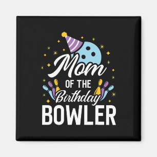 Mum Of The Birthday Bowler Bowling Party Matching Magnet