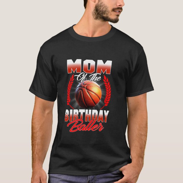 Mum Of The Birthday Boy Basketball Birthday Family T-Shirt (Front)