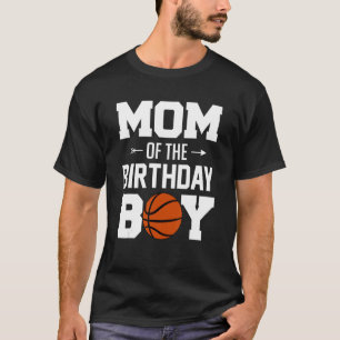 Mum Of The Birthday Boy   Basketball Boy Family Ma T-Shirt