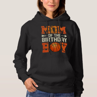Mum Of The Birthday Boy Basketball Mother Mama Fun Hoodie
