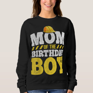 Mum of the Birthday Boy Construction Birthday Part Sweatshirt