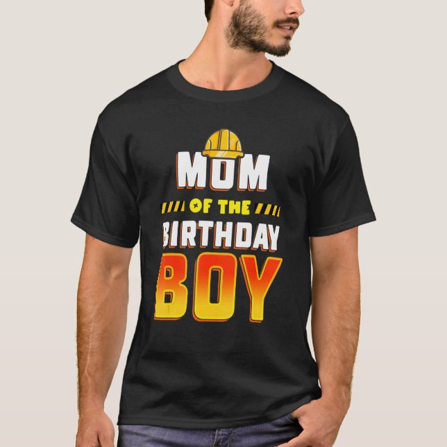 Mum Of The Birthday Boy Construction Birthday Part T-Shirt (Front)