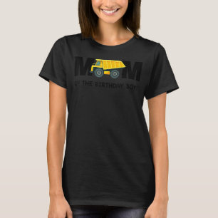 Mum Of The Birthday Boy Construction Truck First B T-Shirt