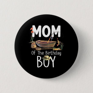 Mum Of The Birthday Boy Fishing Birthday Family Ma 6 Cm Round Badge