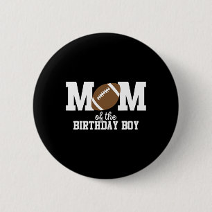 Mum Of The Birthday Boy Football Lover First Birth 6 Cm Round Badge