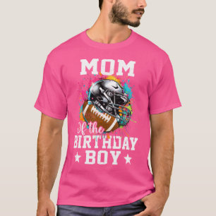 Mum Of The Birthday Boy Football Lover First Birth T-Shirt