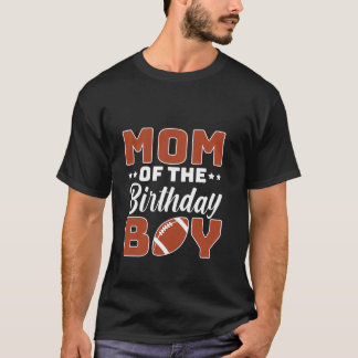 Mum Of The Birthday Boy Football Lover Party Famil T-Shirt