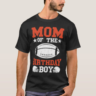Mum Of The Birthday Boy for American Football Fans T-Shirt