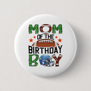 Mum Of The Birthday Boy Game Day Footll Lover 6 Cm Round Badge