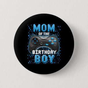 Mum Of The Birthday Boy Matching Video Gamer Birth 6 Cm Round Badge