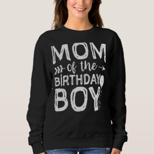 Mum Of The Birthday Boy Mum And Son Matching Birt Sweatshirt
