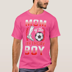 Mum of the Birthday Boy Soccer Player Bday Celebra T-Shirt