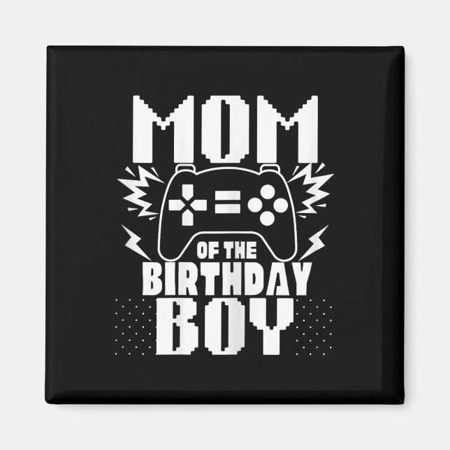 Mum Of The Birthday Boy Video Game Controller Them Magnet (Front)