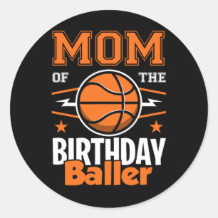 Mum Of The Birthday Byller Bysketbyll Big Fan Birt Classic Round Sticker