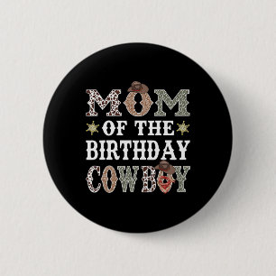 Mum Of The Birthday Cowboy Rodeo Mum 6 Cm Round Badge