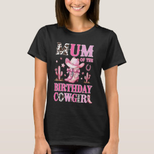 Mum Of The Birthday Cowgirl Rodeo Party B-day Girl T-Shirt