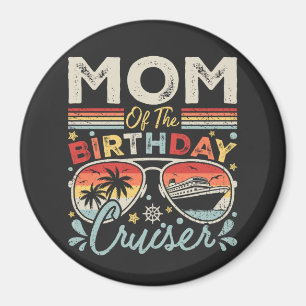 Mum of the Birthday Cruiser Vacation Circle Magnet