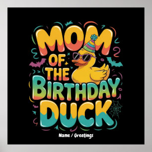 Mum Of The Birthday Duck Rubber Duck Birthday Girl Poster