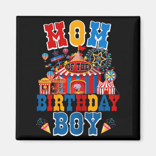 Mum Of The Birthday For Boy Circus Carnival Theme Magnet