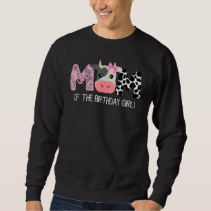 Mum Of The Birthday For Girl Cow Farm Birthday Cow Sweatshirt