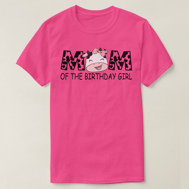 Mum of The Birthday For Girl Cow Farm First Birthd T-Shirt (Design Front)
