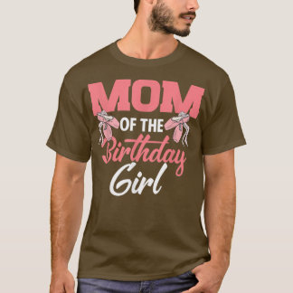 Mum Of The Birthday Girl Ballerina Bday Party Ball T-Shirt