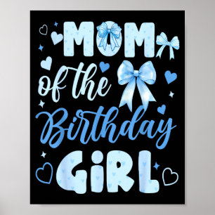 Mum of the birthday girl bow blue cute matching poster