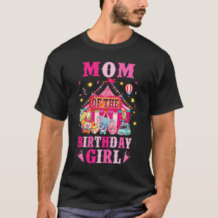 Mum Of The Birthday Girl Circus Carnival Family Pa T-Shirt