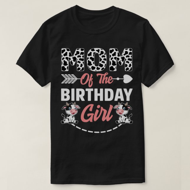 Mum Of The Birthday Girl Cow Birthday Farm Animal  T-Shirt (Design Front)