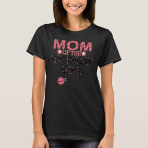 Mum Of The Birthday Girl Family Matching Ladybug P T-Shirt