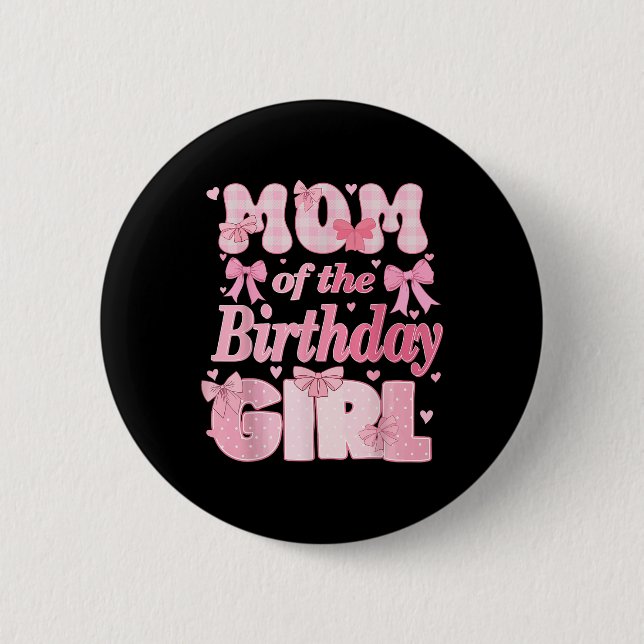 Mum Of The Birthday Girl Family Pink Coquette Bow  6 Cm Round Badge (Front)