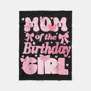 Mum Of The Birthday Girl Family Pink Coquette Bow  Fleece Blanket