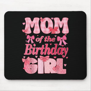 Mum Of The Birthday Girl Family Pink Coquette Bow  Mouse Pad