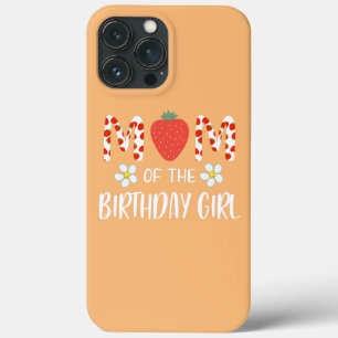 Mum Of The Birthday Girl First birthday Berry iPhone 13 Pro Max Case