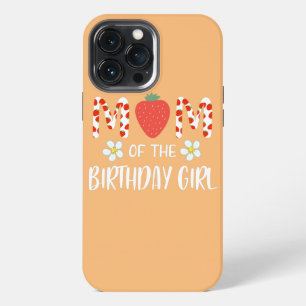 Mum Of The Birthday Girl First birthday Berry iPhone 13 Pro Max Case