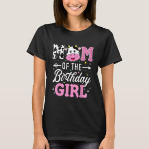 Mum Of The Birthday Girl Funny Farm Cow Mother Mum T-Shirt