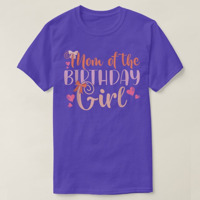 Mum Of The Birthday Girl Kids Family Parent Mother T-Shirt (Design Front)