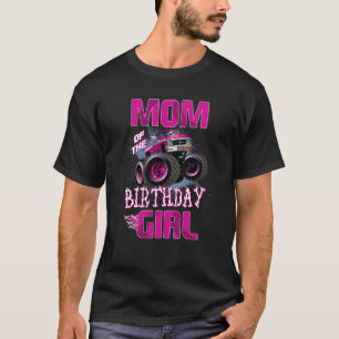 Mum of The Birthday Girl Monster Truck Mummy Mama  T-Shirt