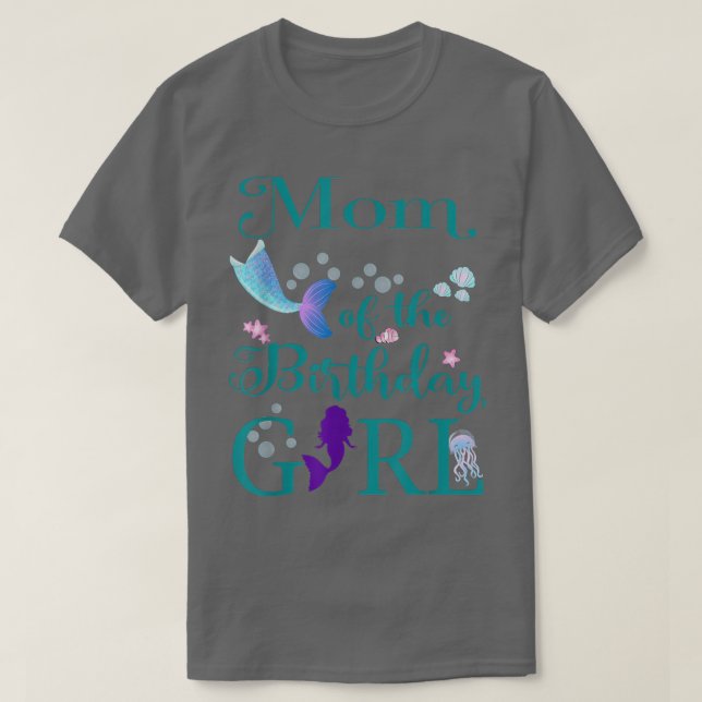 Mum of The Birthday Girl Mummy Mermaid First Birth T-Shirt (Design Front)
