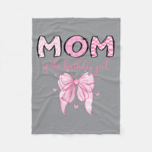 Mum Of The Birthday Girl Pink Coquette Bow Fleece Blanket