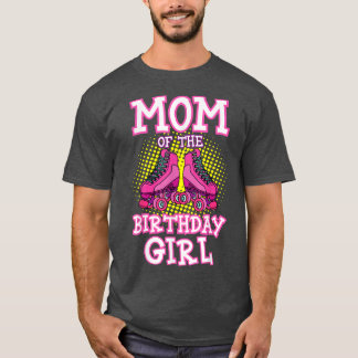 Mum of the Birthday Girl Roller Skates Bday Skatin T-Shirt