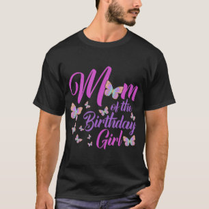 Mum Of The Birthday Girl Shirt Butterfly Mummy Mam