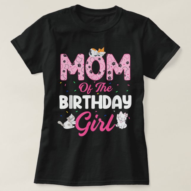 Mum of the Birthday Girl Shirt Cat Lover Kitty Kit (Design Front)