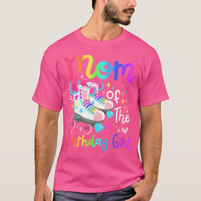 Mum Of The Birthday Girl Skater Roller Skate Famil T-Shirt (Front)