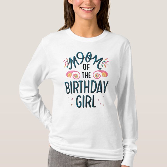 Mum of the Birthday Girl T-Shirt (Front)
