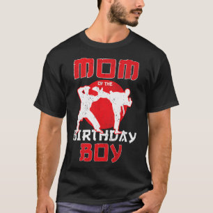 Mum Of The Birthday Karate Taekwondo Boy Martial A T-Shirt