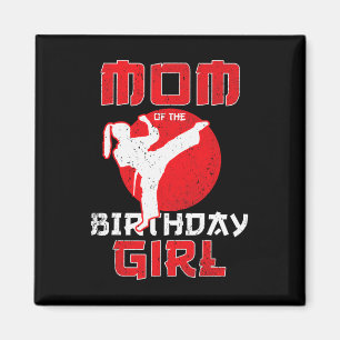 Mum Of The Birthday Karate Taekwondo Girl Martial Magnet