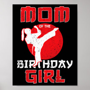 Mum Of The Birthday Karate Taekwondo Girl Martial  Poster